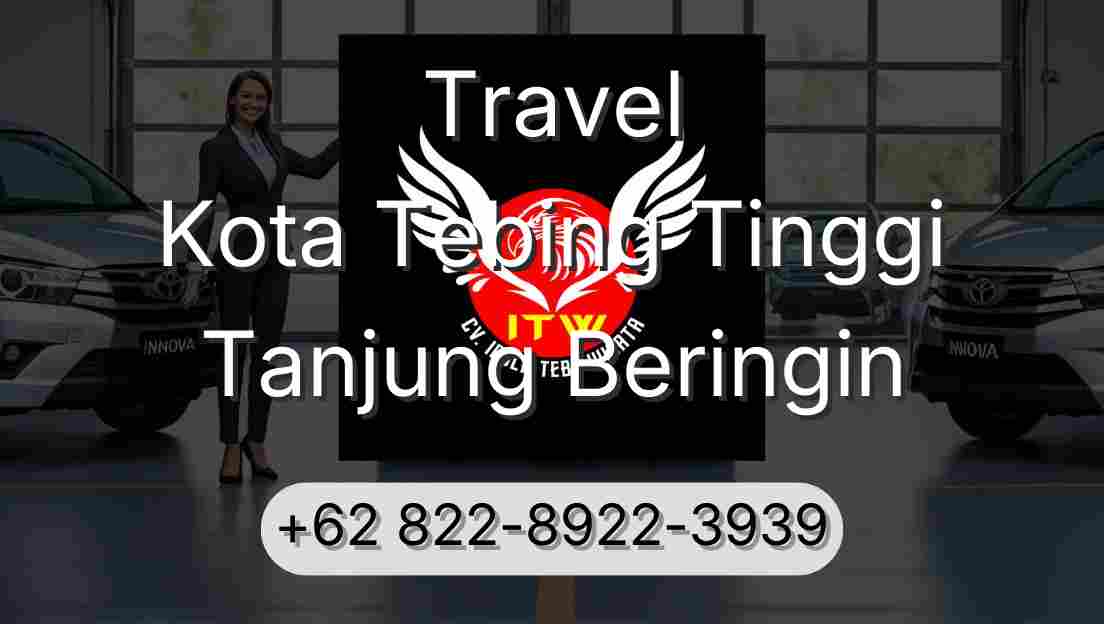 Travel Kota Tebing Tinggi Tanjung Beringin