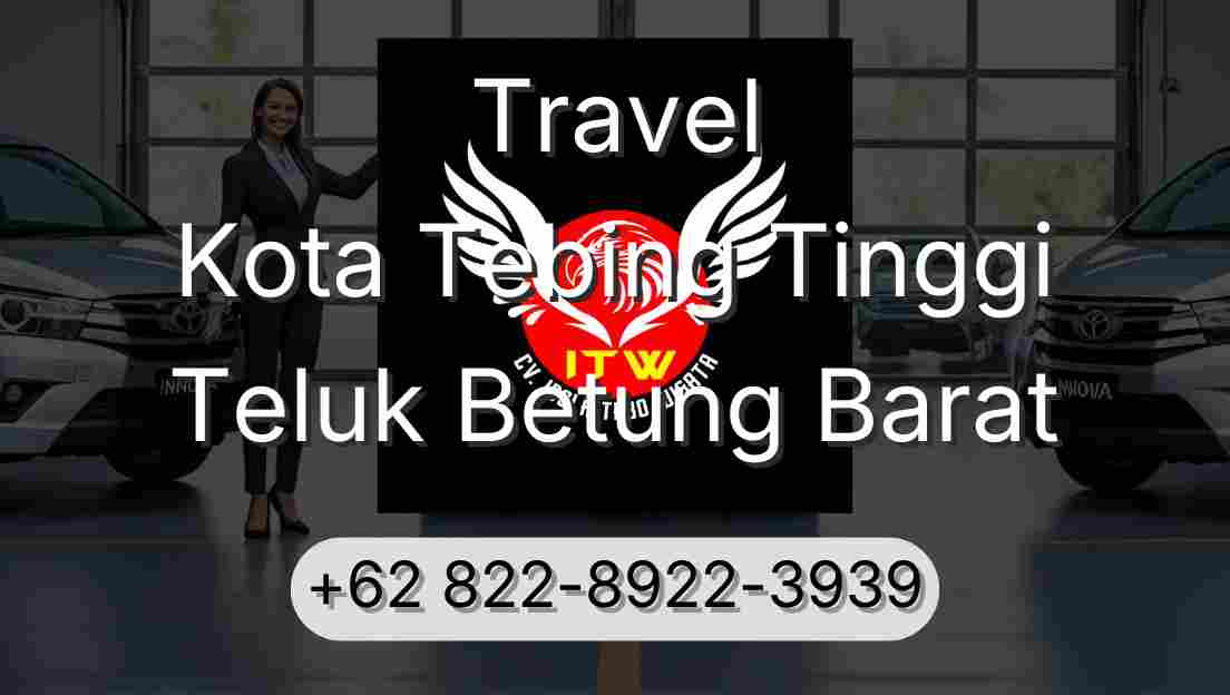 Travel Kota Tebing Tinggi Teluk Betung Barat
