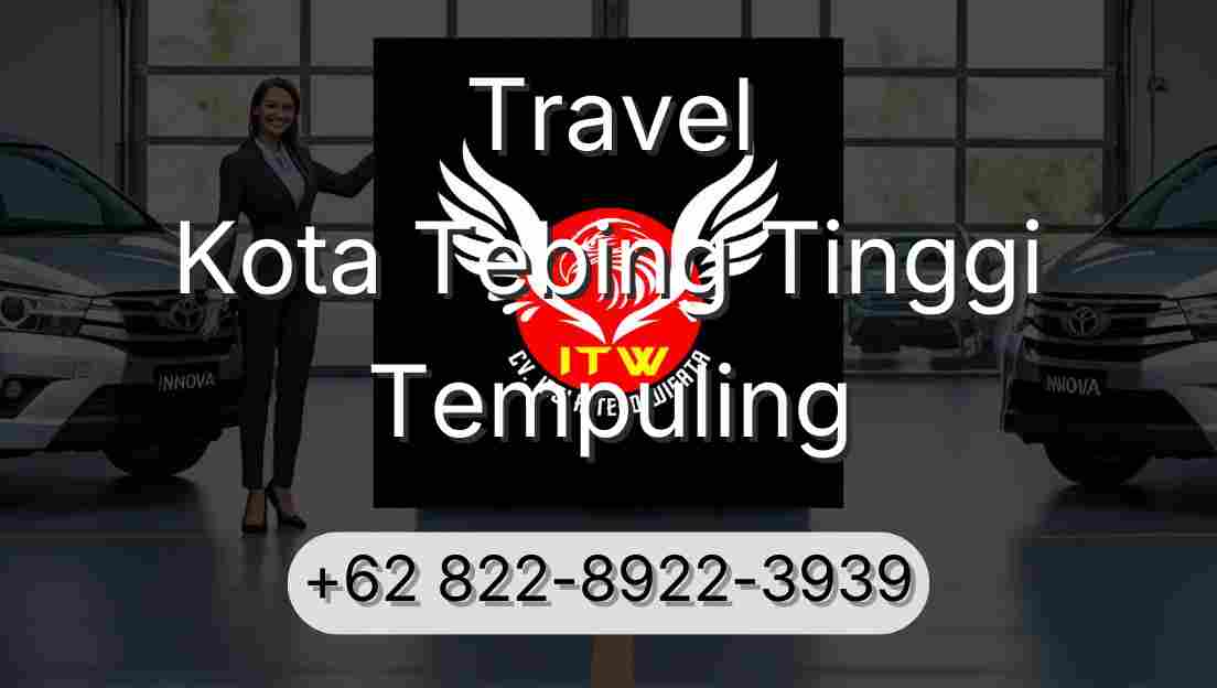 Travel Kota Tebing Tinggi Tempuling