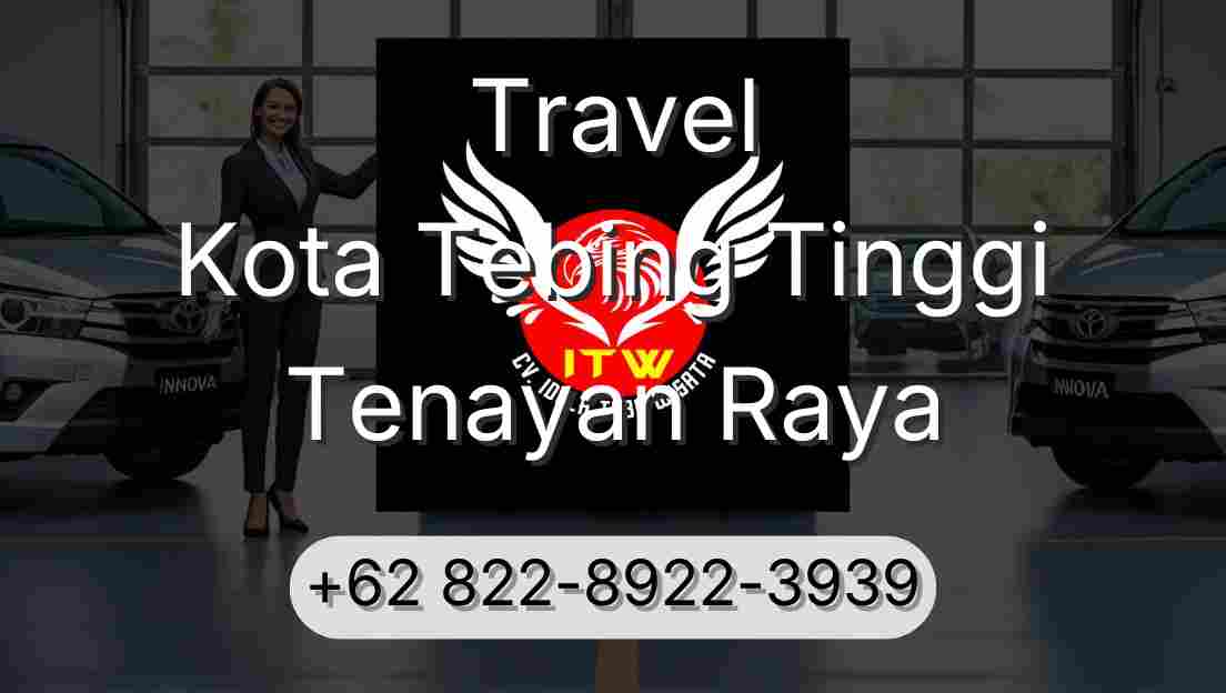 Travel Kota Tebing Tinggi Tenayan Raya
