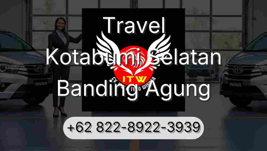 Travel Kotabumi Selatan Banding Agung