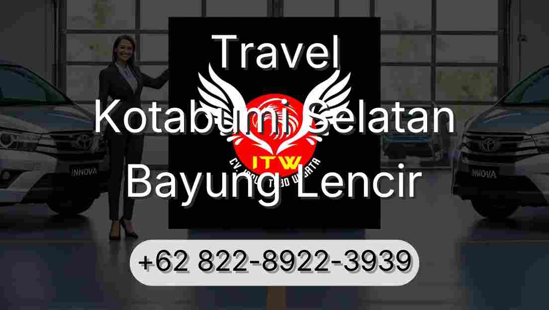 Travel Kotabumi Selatan Bayung Lencir