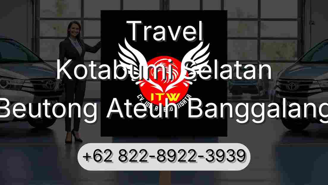 Travel Kotabumi Selatan Beutong Ateuh Banggalang