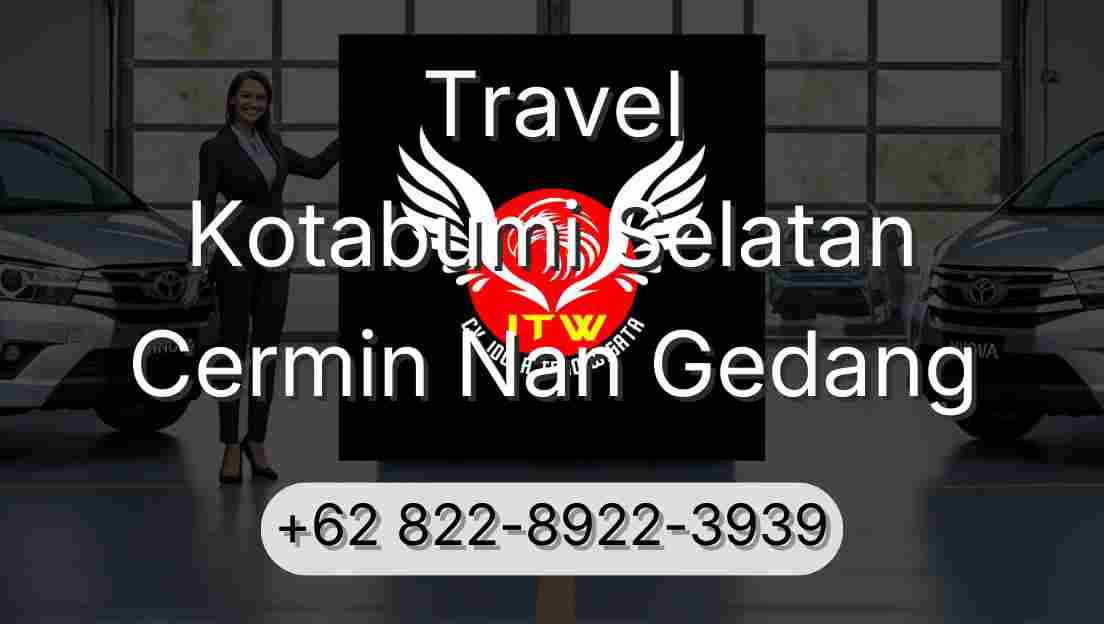 Travel Kotabumi Selatan Cermin Nan Gedang
