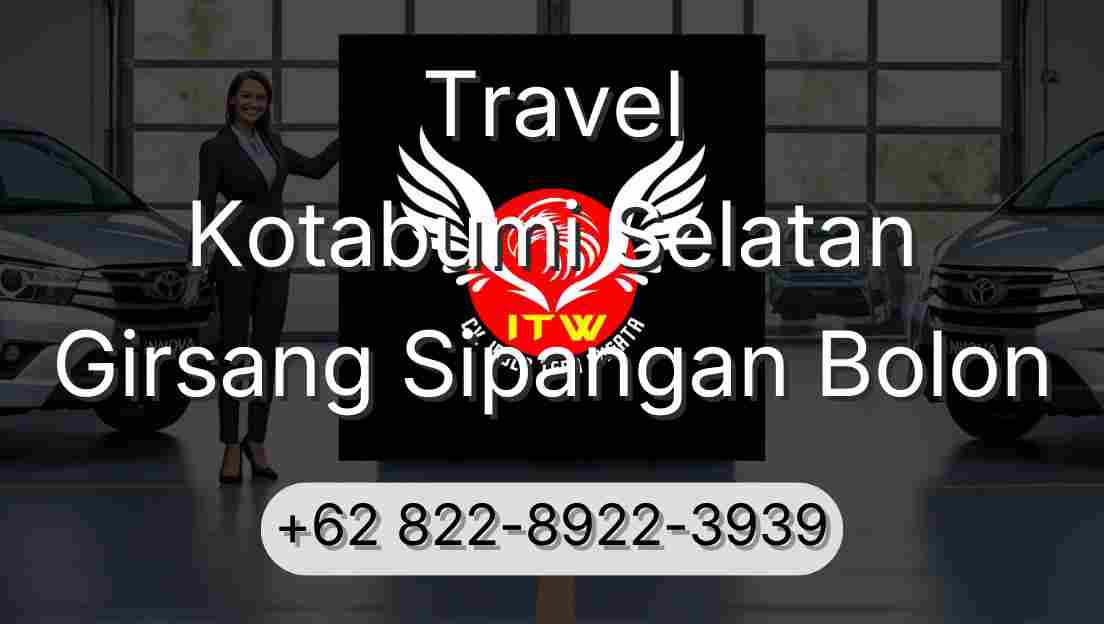 Travel Kotabumi Selatan Girsang Sipangan Bolon