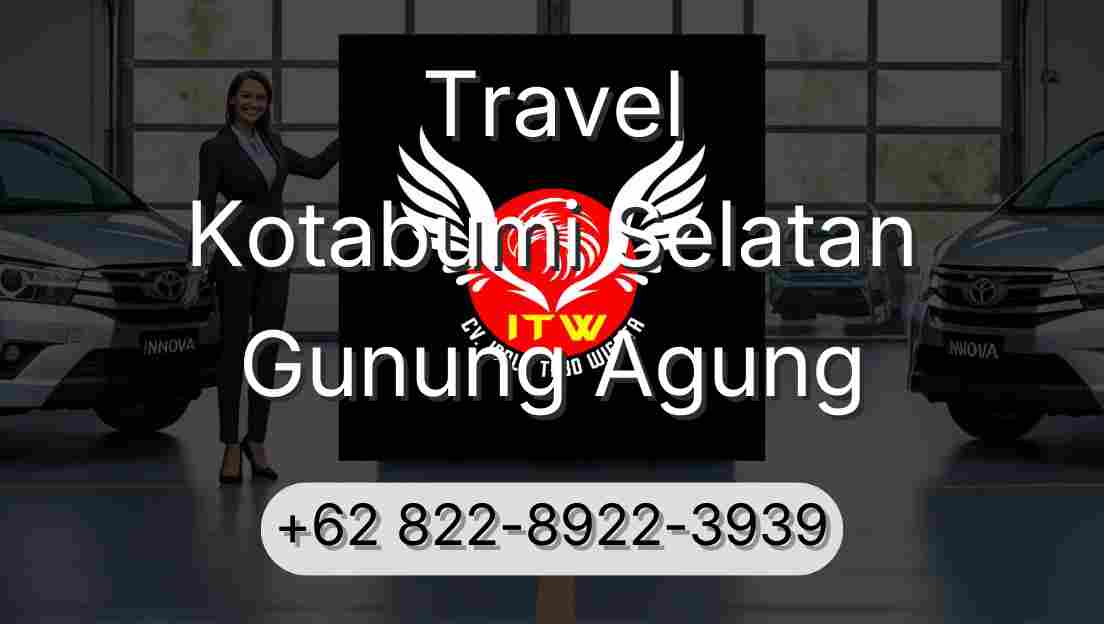 Travel Kotabumi Selatan Gunung Agung