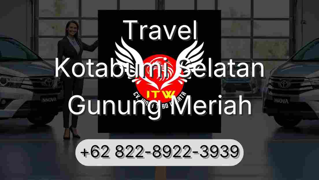 Travel Kotabumi Selatan Gunung Meriah