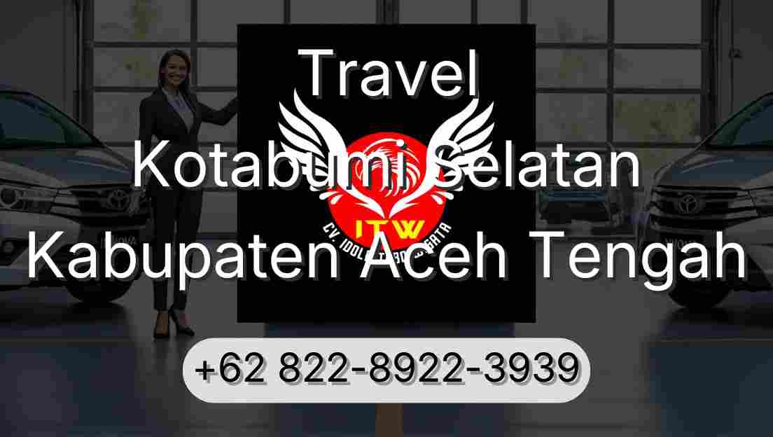 Travel Kotabumi Selatan Kabupaten Aceh Tengah