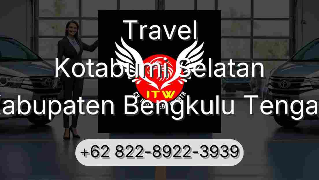 Travel Kotabumi Selatan Kabupaten Bengkulu Tengah