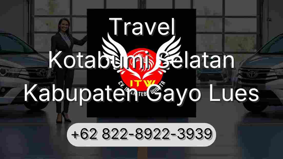 Travel Kotabumi Selatan Kabupaten Gayo Lues