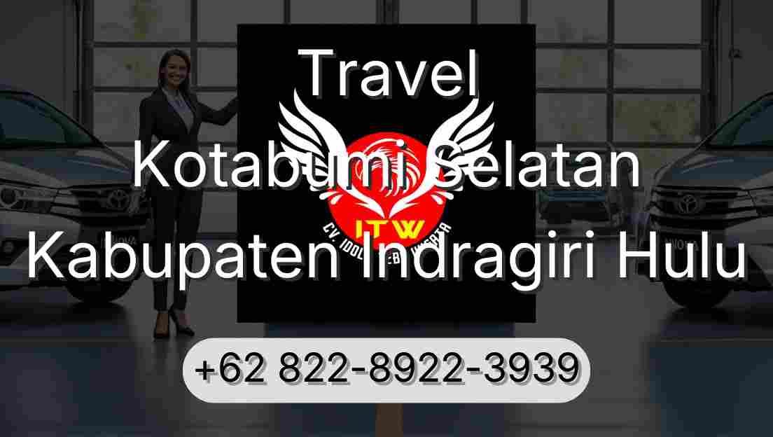 Travel Kotabumi Selatan Kabupaten Indragiri Hulu