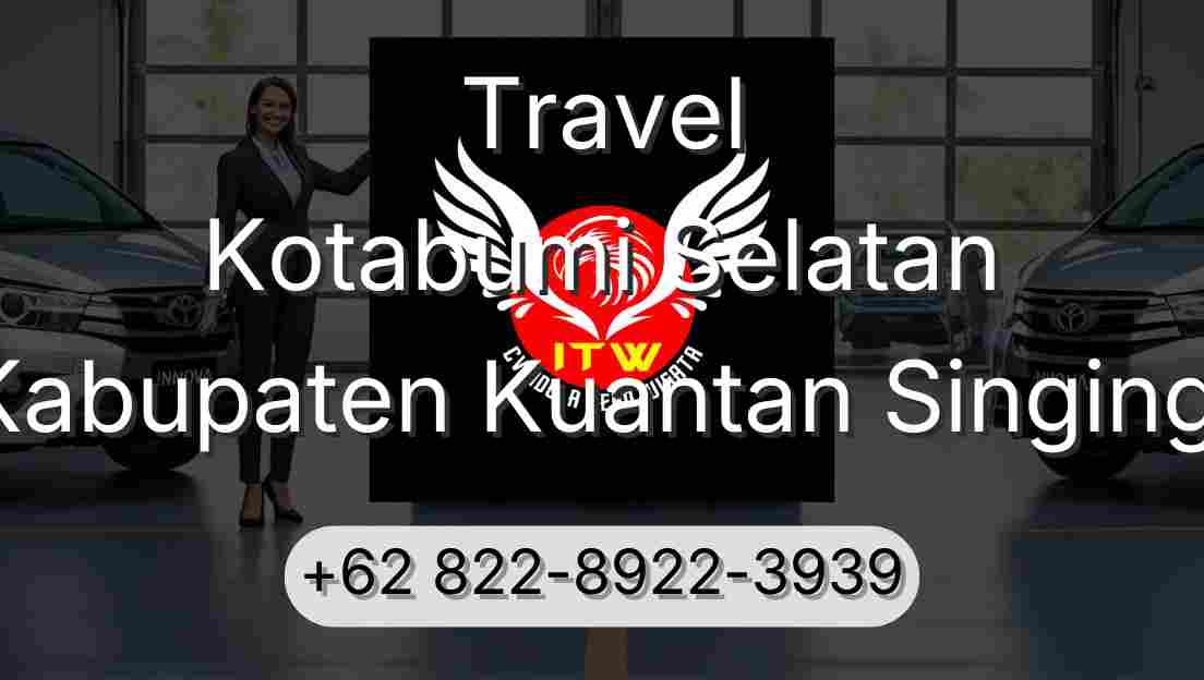 Travel Kotabumi Selatan Kabupaten Kuantan Singingi