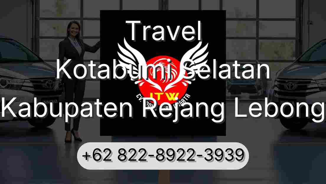 Travel Kotabumi Selatan Kabupaten Rejang Lebong