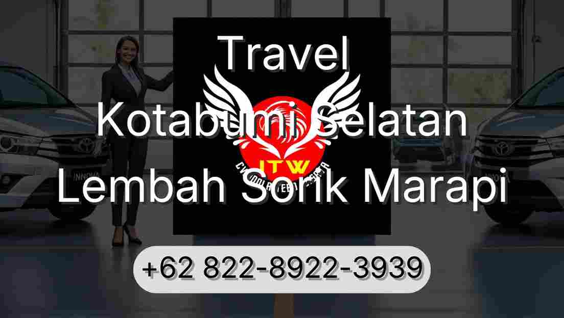 Travel Kotabumi Selatan Lembah Sorik Marapi
