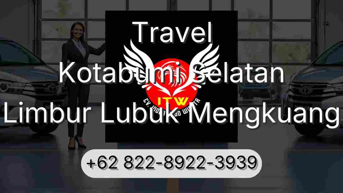 Travel Kotabumi Selatan Limbur Lubuk Mengkuang
