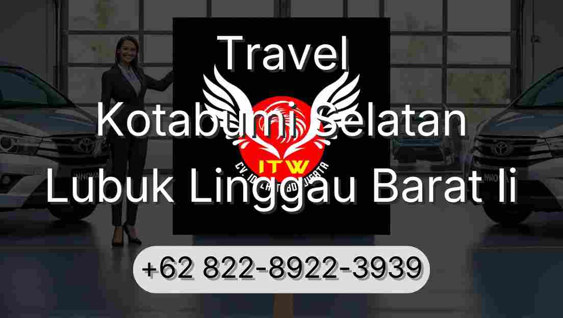 Travel Kotabumi Selatan Lubuk Linggau Barat Ii