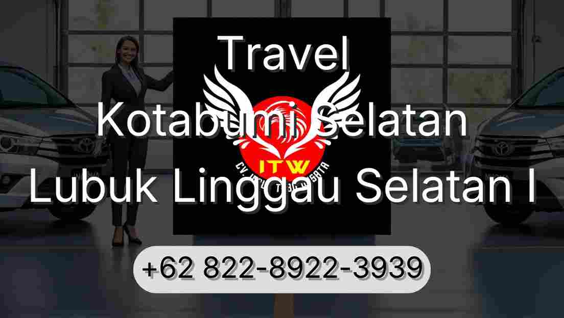 Travel Kotabumi Selatan Lubuk Linggau Selatan I
