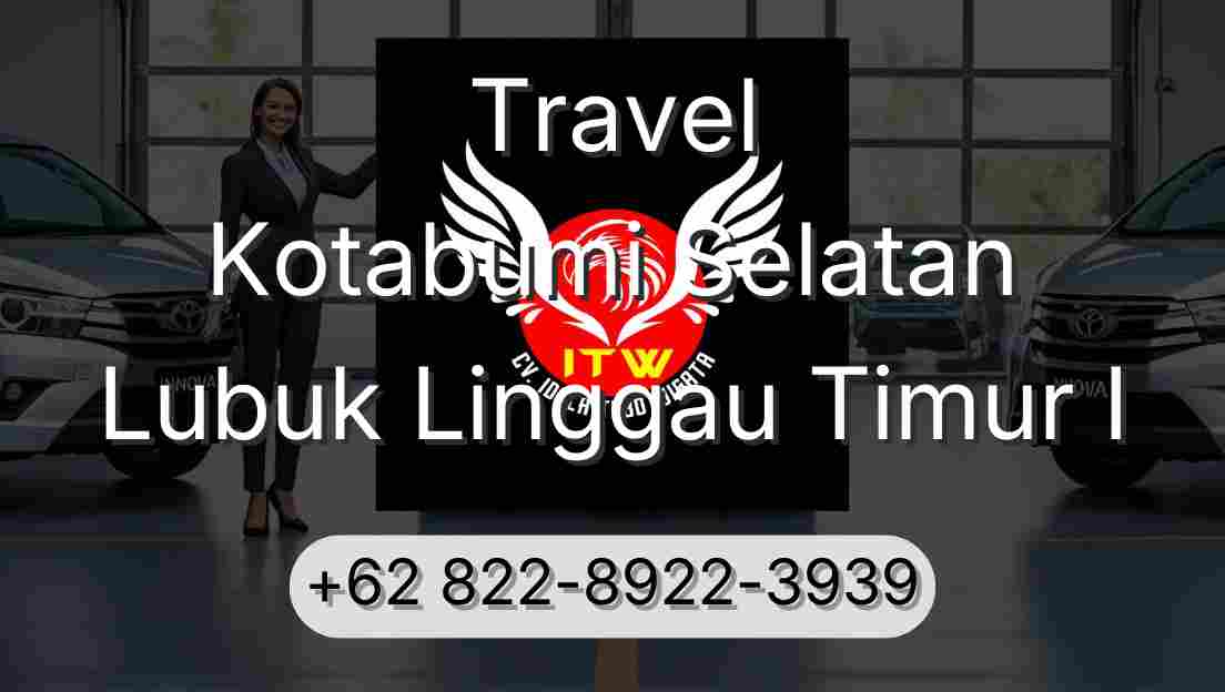 Travel Kotabumi Selatan Lubuk Linggau Timur I