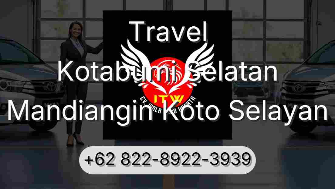 Travel Kotabumi Selatan Mandiangin Koto Selayan