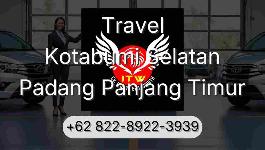Travel Kotabumi Selatan Padang Panjang Timur