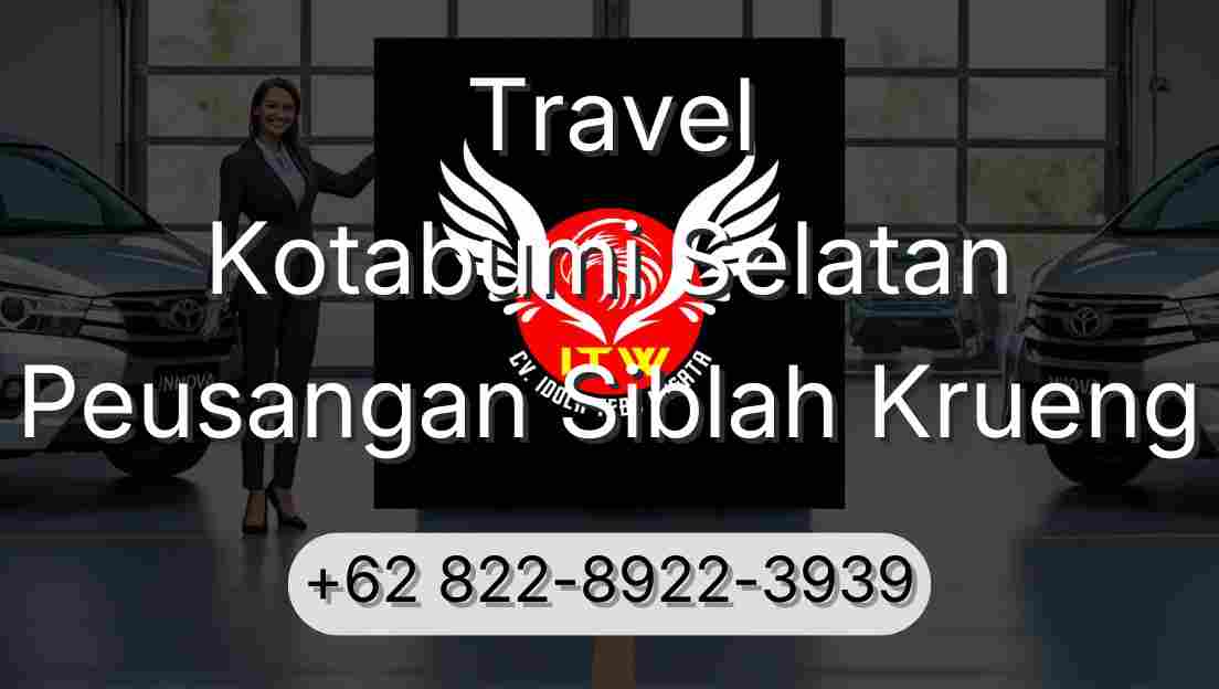 Travel Kotabumi Selatan Peusangan Siblah Krueng