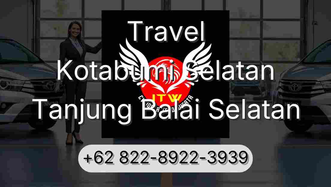 Travel Kotabumi Selatan Tanjung Balai Selatan