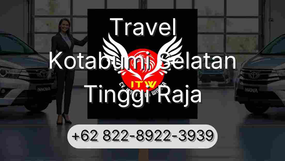 Travel Kotabumi Selatan Tinggi Raja