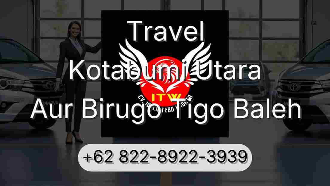 Travel Kotabumi Utara Aur Birugo Tigo Baleh