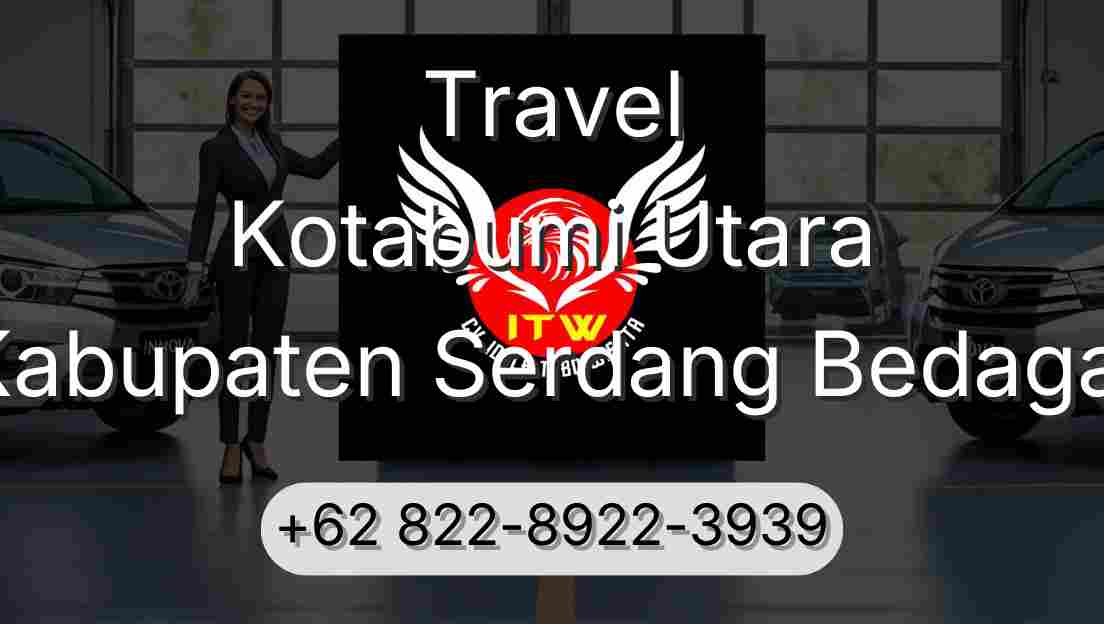 Travel Kotabumi Utara Kabupaten Serdang Bedagai