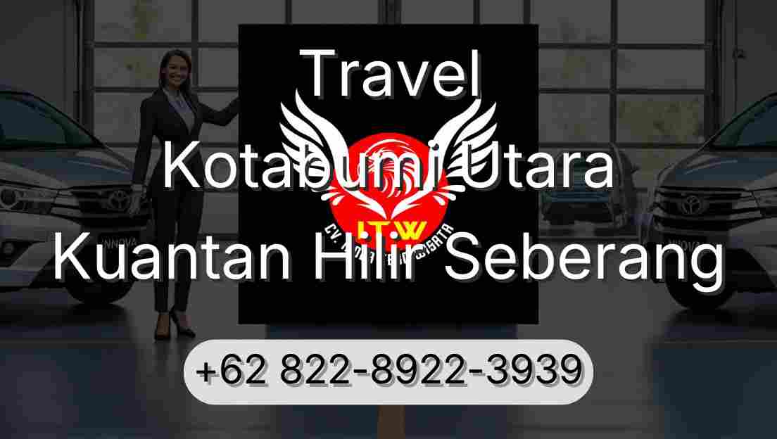 Travel Kotabumi Utara Kuantan Hilir Seberang