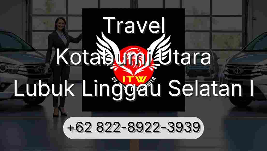 Travel Kotabumi Utara Lubuk Linggau Selatan I