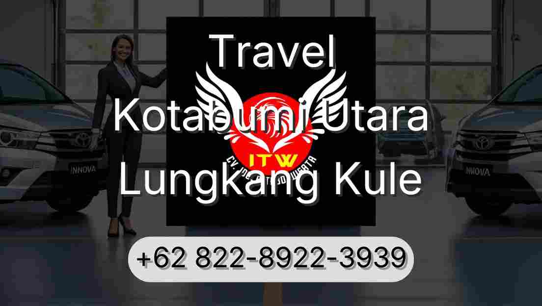 Travel Kotabumi Utara Lungkang Kule