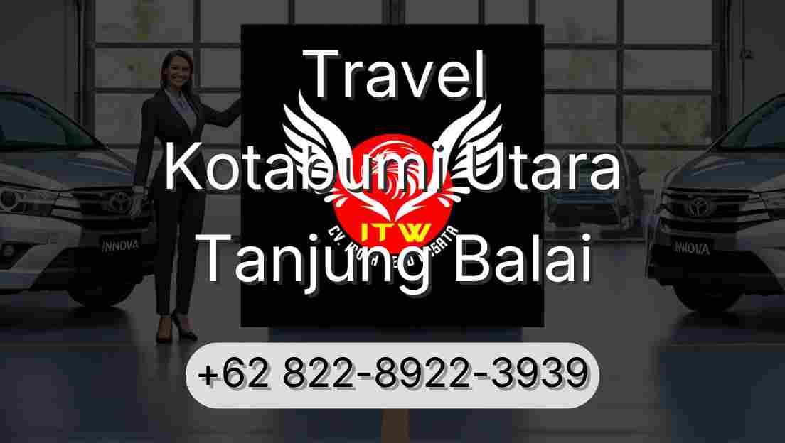Travel Kotabumi Utara Tanjung Balai