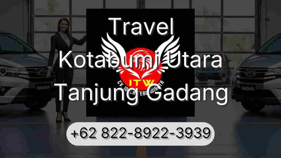 Travel Kotabumi Utara Tanjung Gadang