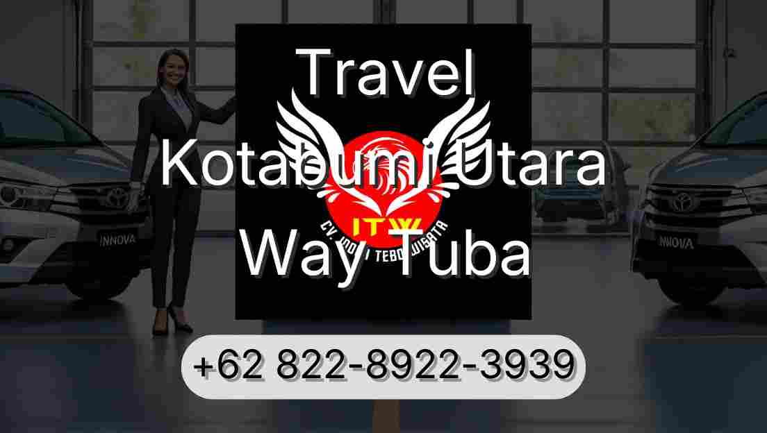 Travel Kotabumi Utara Way Tuba