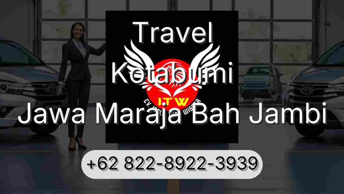 Travel Kotabumi Jawa Maraja Bah Jambi