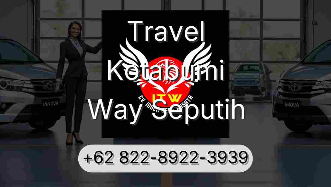 Travel Kotabumi Way Seputih