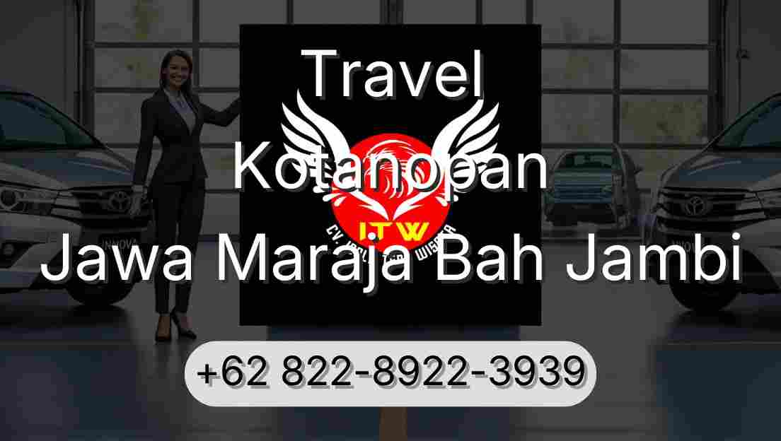 Travel Kotanopan Jawa Maraja Bah Jambi