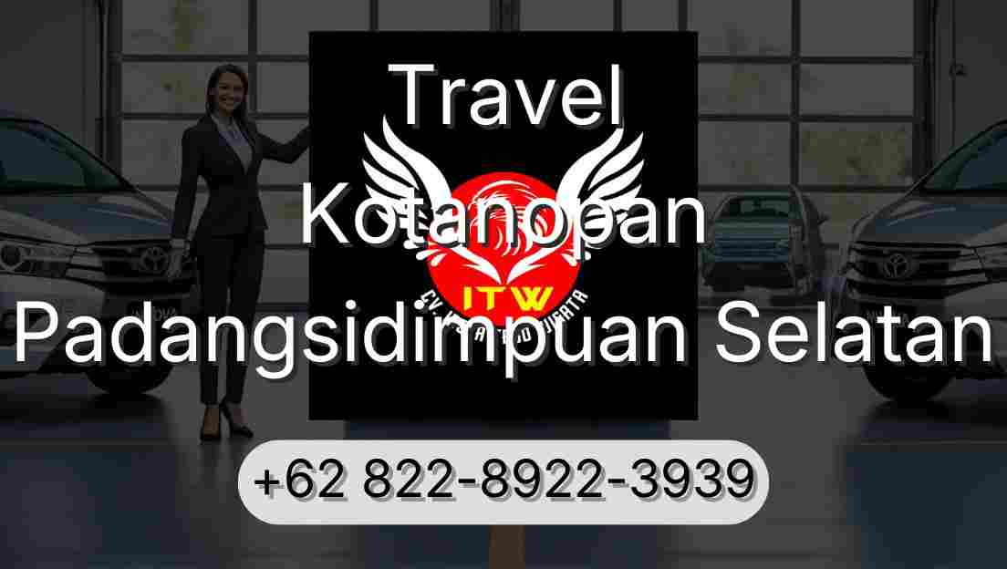 Travel Kotanopan Padangsidimpuan Selatan