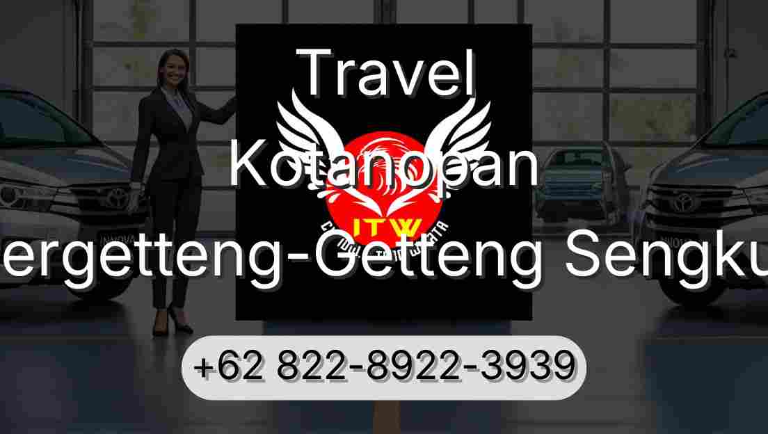Travel Kotanopan Pergetteng-Getteng Sengkut