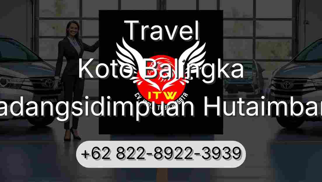 Travel Koto Balingka Padangsidimpuan Hutaimbaru