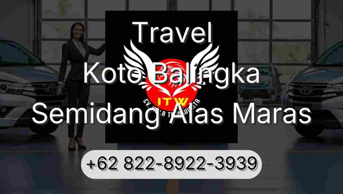 Travel Koto Balingka Semidang Alas Maras