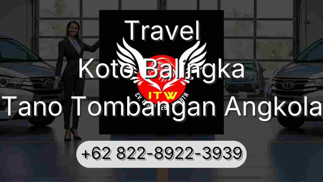 Travel Koto Balingka Tano Tombangan Angkola