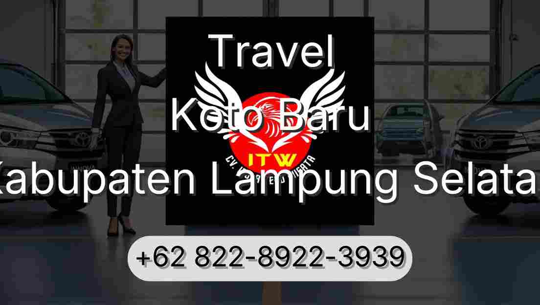 Travel Koto Baru Kabupaten Lampung Selatan