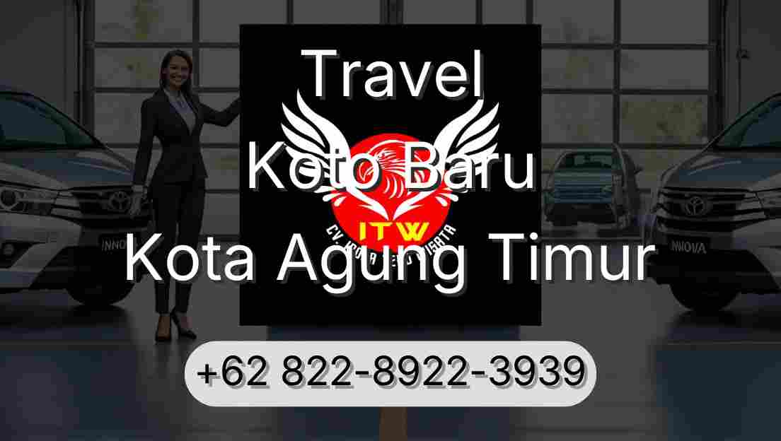 Travel Koto Baru Kota Agung Timur