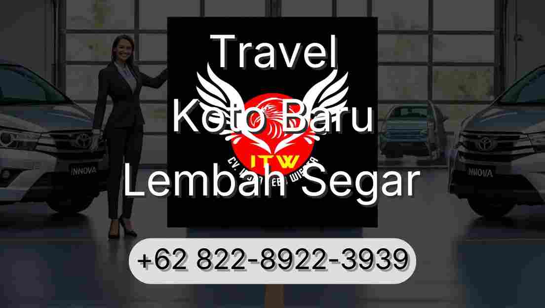Travel Koto Baru Lembah Segar