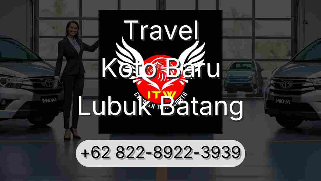Travel Koto Baru Lubuk Batang