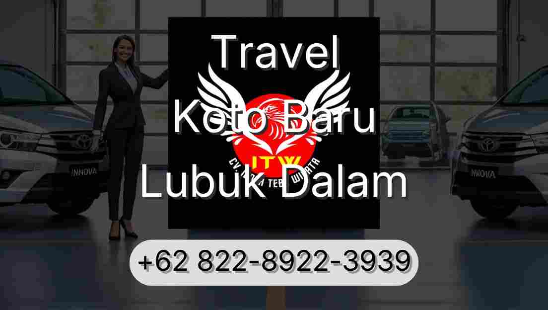 Travel Koto Baru Lubuk Dalam