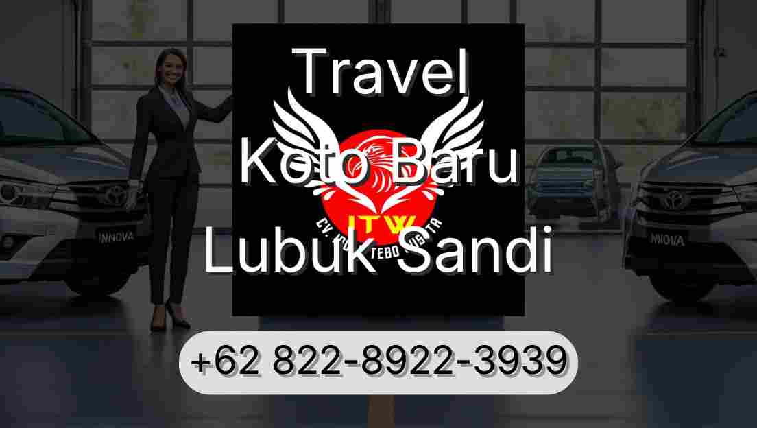 Travel Koto Baru Lubuk Sandi