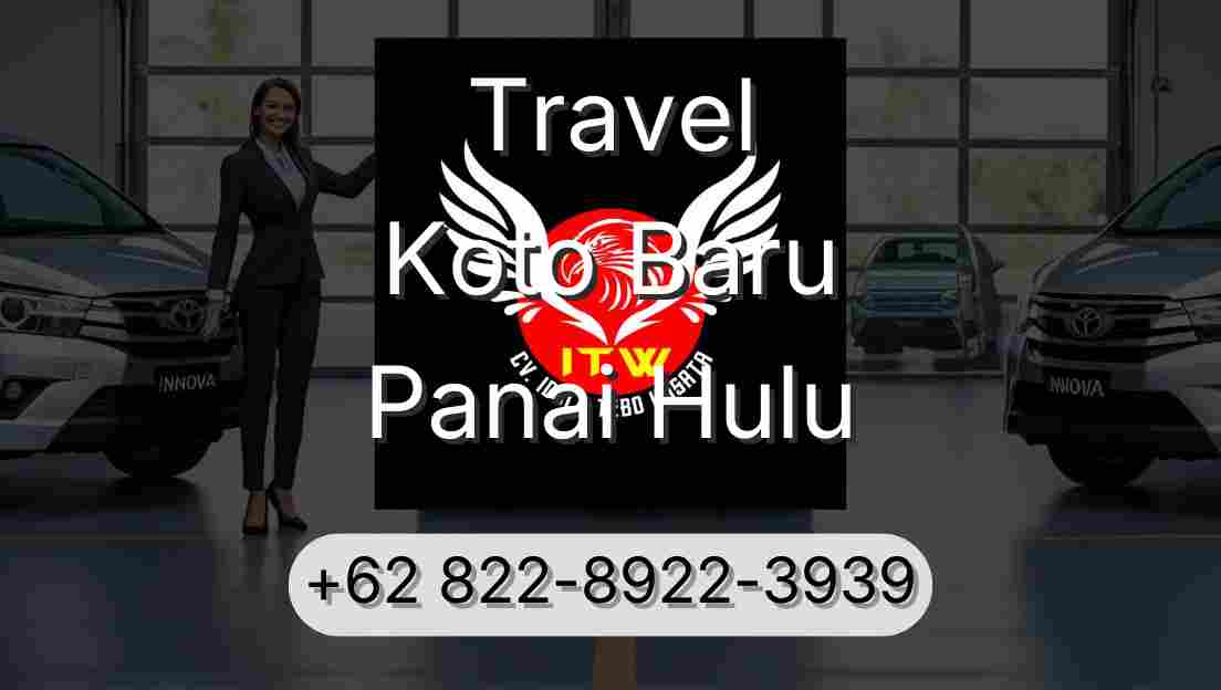 Travel Koto Baru Panai Hulu